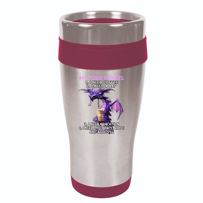 My Four Moods I Need Coffee I Need A Nap Dragon 16oz Travel Tumbler
