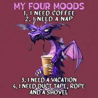 My Four Moods I Need Coffee I Need A Nap Dragon 16oz Travel Tumbler