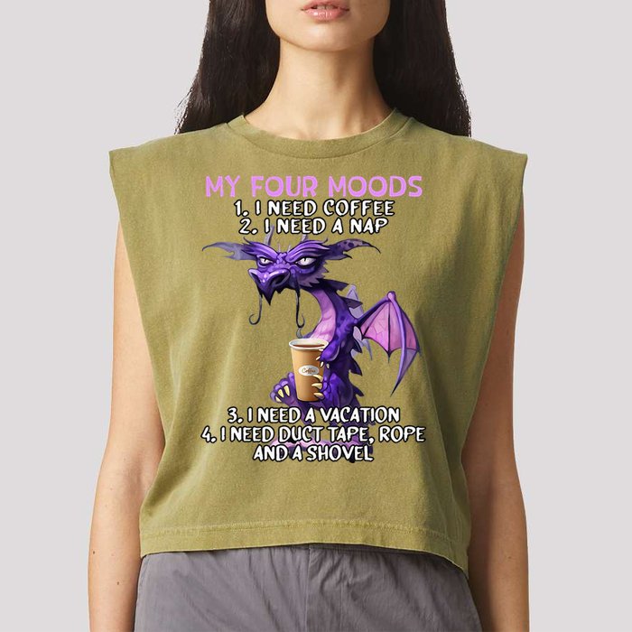 My Four Moods I Need Coffee I Need A Nap Dragon Garment-Dyed Women's Muscle Tee