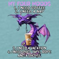 My Four Moods I Need Coffee I Need A Nap Dragon Sueded Cloud Jersey T-Shirt