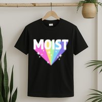 Moist Funny Meme Offensive Weird Cool Hilarious Humorous T-Shirt