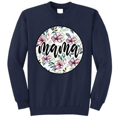 Mama Floral Mom Flower Mother's Day Tall Sweatshirt