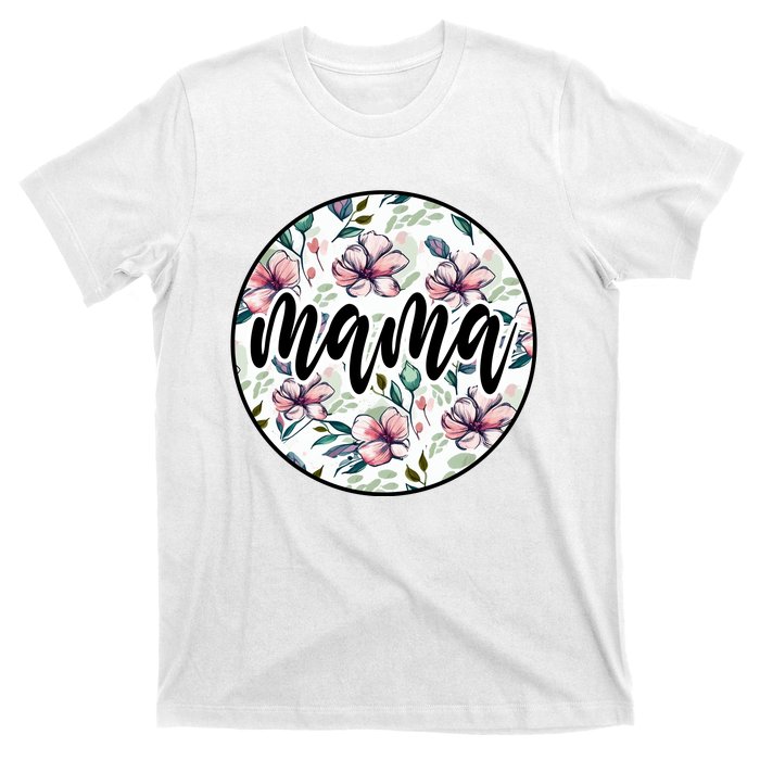 Mama Floral Mom Flower Mother's Day T-Shirt