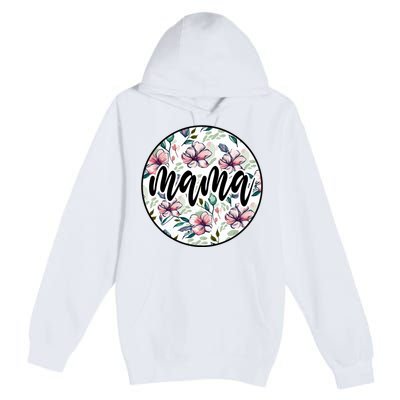 Mama Floral Mom Flower Mother's Day Premium Pullover Hoodie