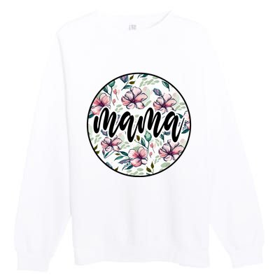 Mama Floral Mom Flower Mother's Day Premium Crewneck Sweatshirt