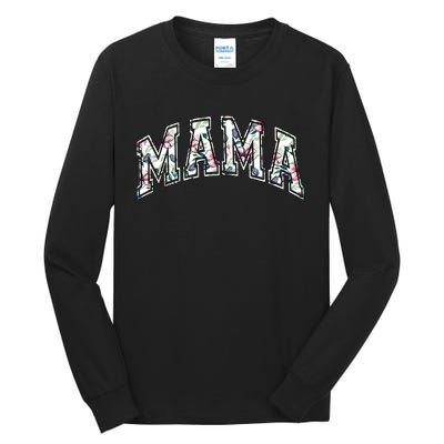 Mama Floral Mom Flowers Mother's Day Tall Long Sleeve T-Shirt