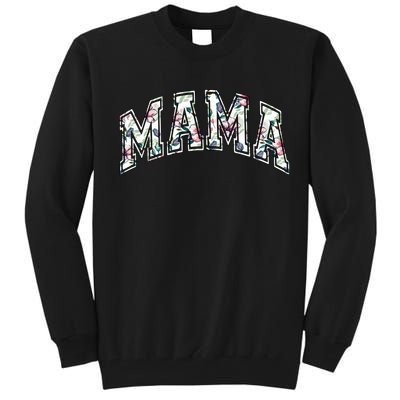 Mama Floral Mom Flowers Mother's Day Tall Sweatshirt