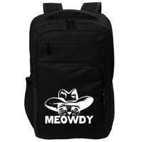 Meowdy Funny Mashup Between Meow And Howdy Cat Meme Cool Gift Impact Tech Backpack