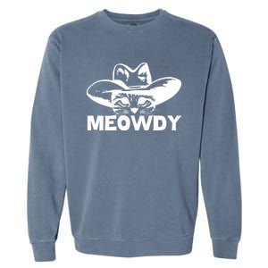 Meowdy Funny Mashup Between Meow And Howdy Cat Meme Cool Gift Garment-Dyed Sweatshirt