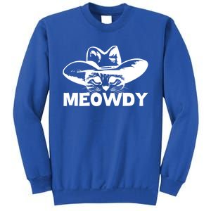 Meowdy Funny Mashup Between Meow And Howdy Cat Meme Cool Gift Sweatshirt