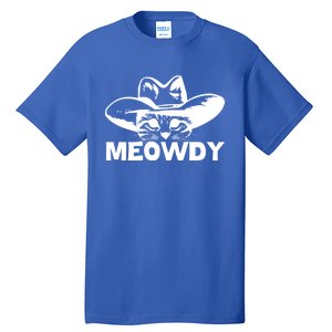 Meowdy Funny Mashup Between Meow And Howdy Cat Meme Cool Gift Tall T-Shirt