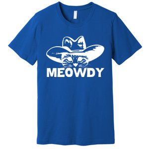 Meowdy Funny Mashup Between Meow And Howdy Cat Meme Cool Gift Premium T-Shirt