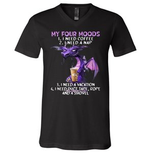 My Four Moods I Need Coffee I Need A Nap Dragon Coffee Lover V-Neck T-Shirt