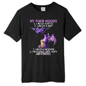 My Four Moods I Need Coffee I Need A Nap Dragon Coffee Lover Tall Fusion ChromaSoft Performance T-Shirt