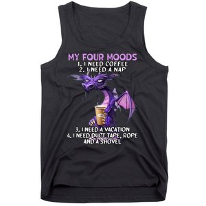 My Four Moods I Need Coffee I Need A Nap Dragon Coffee Lover Tank Top