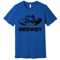 Meowdy Funny Mashup Between Meow And Howdy Cat Meme Gift Premium T-Shirt