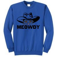 Meowdy Funny Mashup Between Meow And Howdy Cat Meme Gift Tall Sweatshirt