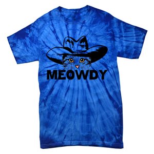 Meowdy Funny Mashup Between Meow And Howdy Cat Meme Gift Tie-Dye T-Shirt