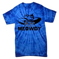 Meowdy Funny Mashup Between Meow And Howdy Cat Meme Gift Tie-Dye T-Shirt