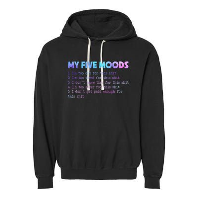 My Five Moods Funny Sarcastic Snarky Tie Dye Adult Humor Garment-Dyed Fleece Hoodie