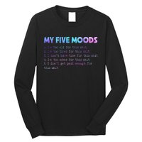 My Five Moods Funny Sarcastic Snarky Tie Dye Adult Humor Long Sleeve Shirt