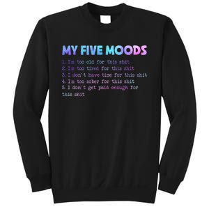 My Five Moods Funny Sarcastic Snarky Tie Dye Adult Humor Sweatshirt