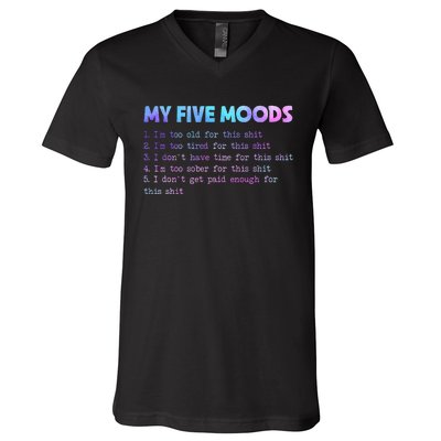 My Five Moods Funny Sarcastic Snarky Tie Dye Adult Humor V-Neck T-Shirt