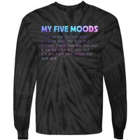 My Five Moods Funny Sarcastic Snarky Tie Dye Adult Humor Tie-Dye Long Sleeve Shirt