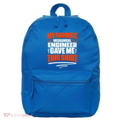 My Favorite Mechanical Engineer Gave Me This Cool Gift 16 in Basic Backpack
