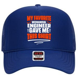 My Favorite Mechanical Engineer Gave Me This Cool Gift High Crown Mesh Back Trucker Hat