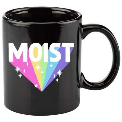 Moist Funny Meme Offensive Weird Cool Hilarious Humorous 11oz C Handle Ceramic Mug