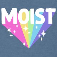 Moist Funny Meme Offensive Weird Cool Hilarious Humorous Garment-Dyed Sweatshirt