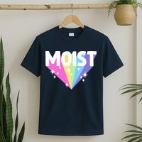 Moist Funny Meme Offensive Weird Cool Hilarious Humorous T-Shirt