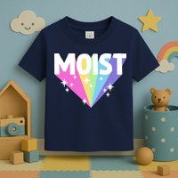 Moist Funny Meme Offensive Weird Cool Hilarious Humorous Toddler T-Shirt