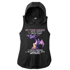 My Four Moods I Need Coffee I Need A Nap Dragon Coffee Lover Ladies PosiCharge Tri-Blend Wicking Draft Hoodie Tank