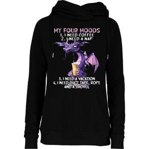 My Four Moods I Need Coffee I Need A Nap Dragon Coffee Lover Womens Funnel Neck Pullover Hood