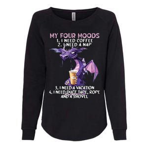 My Four Moods I Need Coffee I Need A Nap Dragon Coffee Lover Womens California Wash Sweatshirt