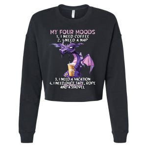 My Four Moods I Need Coffee I Need A Nap Dragon Coffee Lover Cropped Pullover Crew