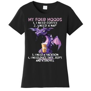 My Four Moods I Need Coffee I Need A Nap Dragon Coffee Lover Women's T-Shirt