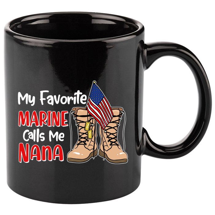 My Favorite Marine Calls Me Nana 11oz C Handle Ceramic Mug