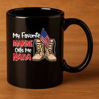 My Favorite Marine Calls Me Nana 11oz C Handle Ceramic Mug