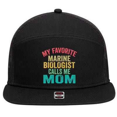 My favorite Marine Biologist calls me Mom Mother's day 7 Panel Mesh Trucker Snapback Hat