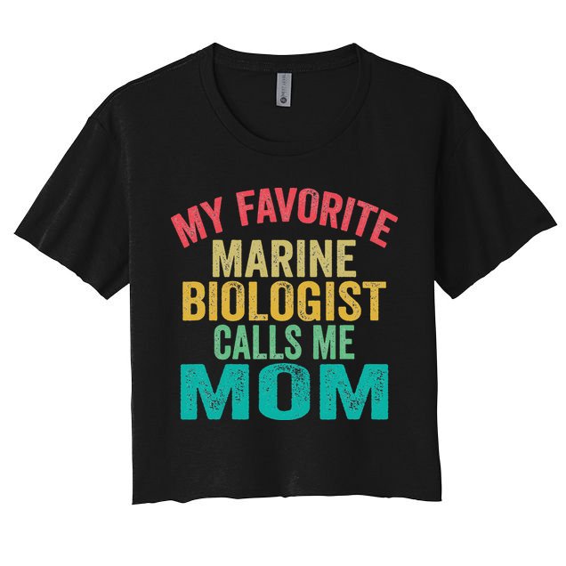 My favorite Marine Biologist calls me Mom Mother's day Crop Top