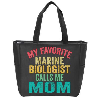 My favorite Marine Biologist calls me Mom Mother's day Zip Tote Bag