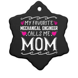 My Favorite Mechanical Engineer Calls Me Mom Mothers Day Ceramic Star Ornament