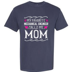 My Favorite Mechanical Engineer Calls Me Mom Mothers Day Garment-Dyed Heavyweight T-Shirt