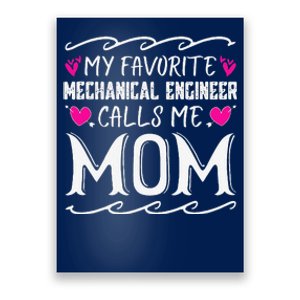 My Favorite Mechanical Engineer Calls Me Mom Mothers Day Poster