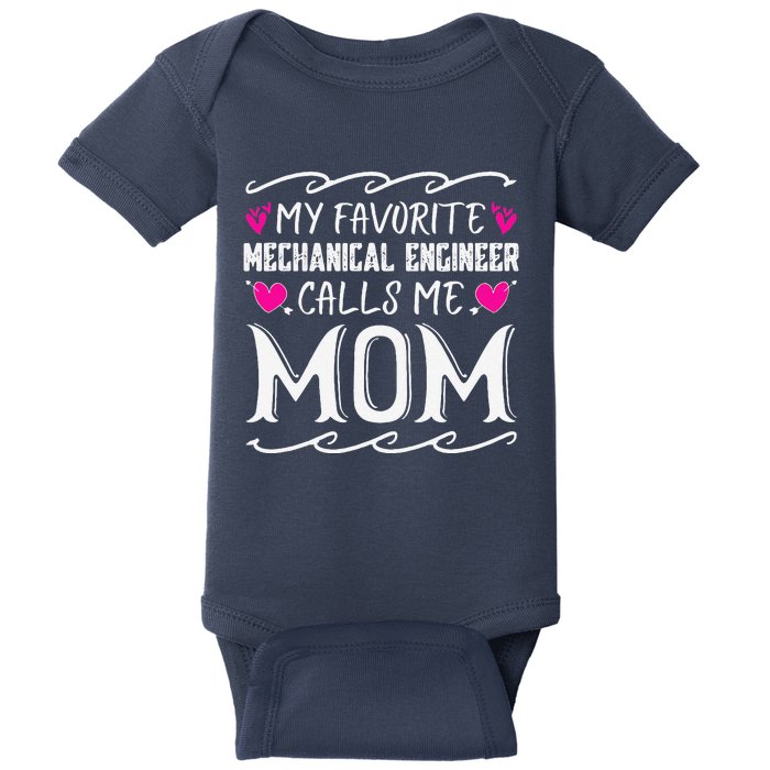 My Favorite Mechanical Engineer Calls Me Mom Mothers Day Baby Bodysuit