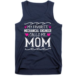 My Favorite Mechanical Engineer Calls Me Mom Mothers Day Tank Top