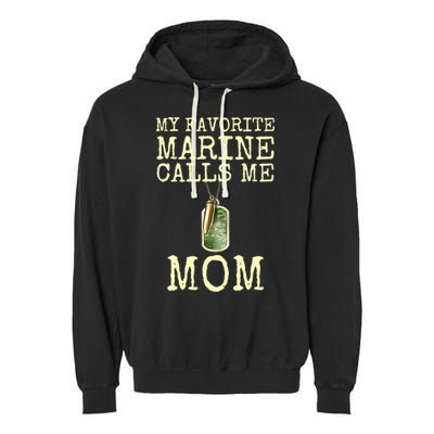 My Favorite Marine Calls Me Mom Cool Gift Garment-Dyed Fleece Hoodie